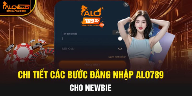 Hướng dẫn chi tiết quy trình đăng nhập vào Alo789