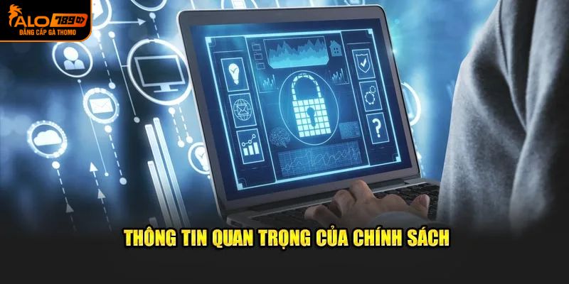 Khái quát về chính sách khiến người dùng yên tâm